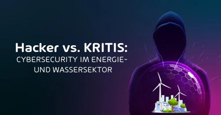 Hacker vs. KRITIS: Cybersecurity im Energie- und Wassersektor