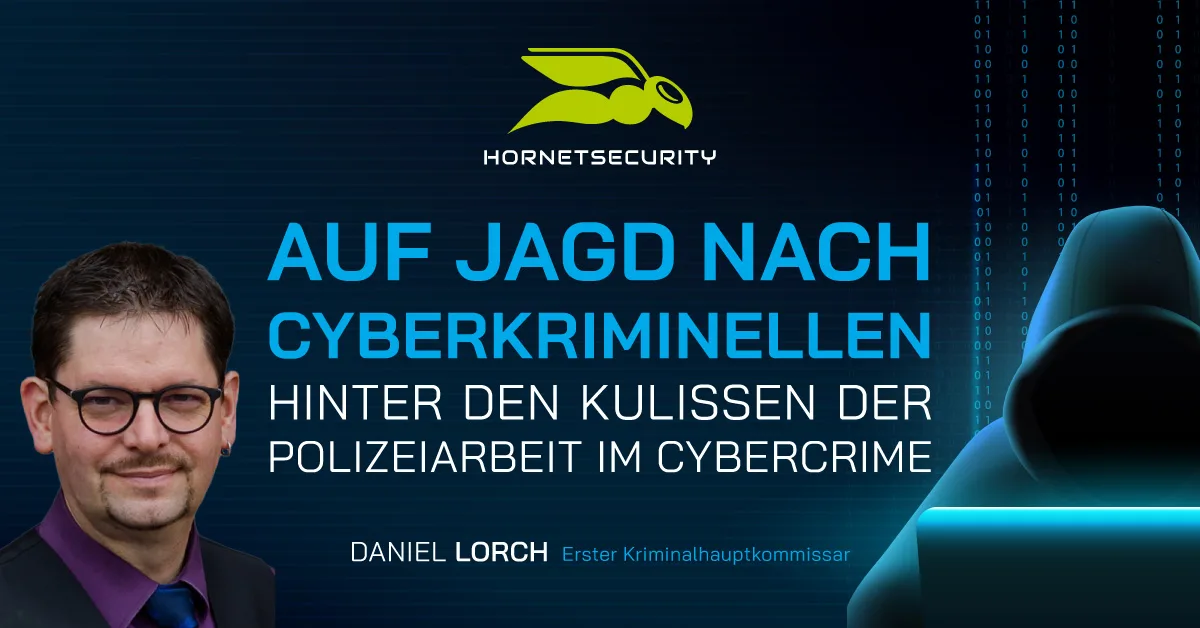 Webinar: Auf Jagd nach Cyberkriminellen – Hinter den Kulissen der Polizeiarbeit im Cybercrime