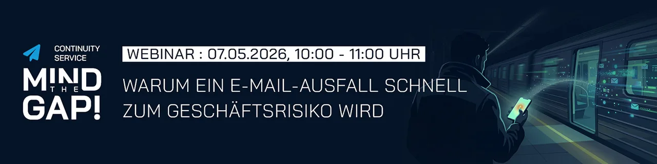 Mind the Gap: Warum ein E-Mail-Ausfall schnell zum Geschäftsrisiko wird