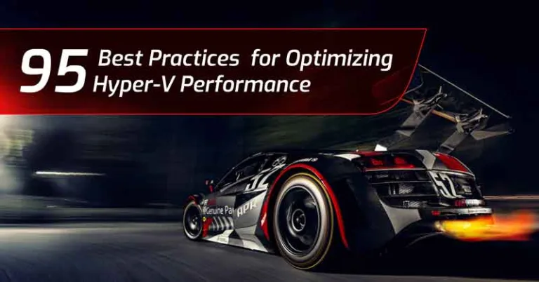 95 Best Practice for Optimizing Hyper-V Performance