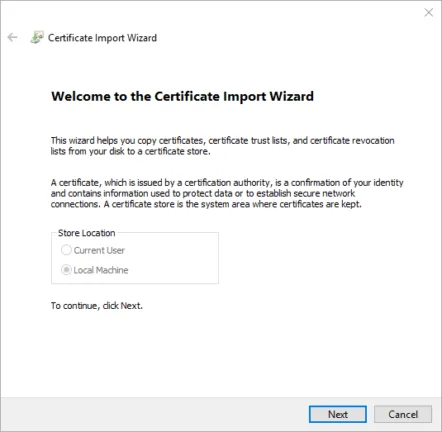 Certificate Import Wizard configured to import a certificate into the Local Machine certificate store.