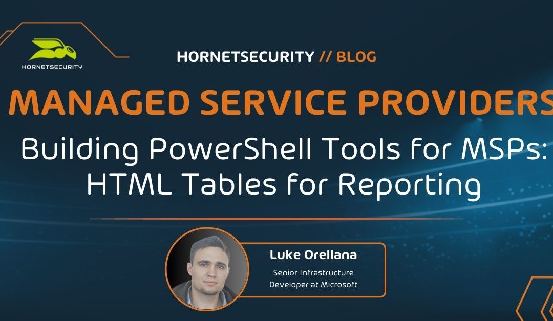 Building PowerShell Tools for MSPs: HTML Tables for Reporting