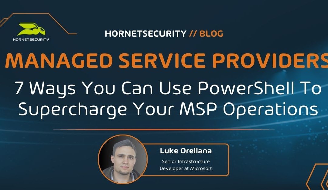 7 Ways You Can Use PowerShell To Supercharge Your MSP Operations