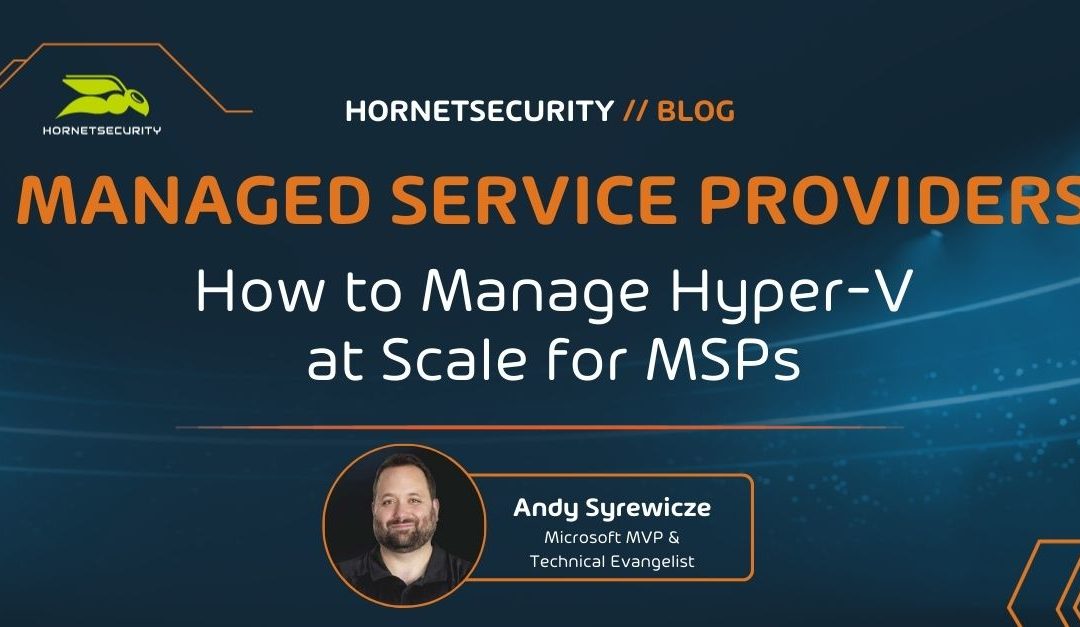 How to Manage Hyper-V at Scale for MSPs