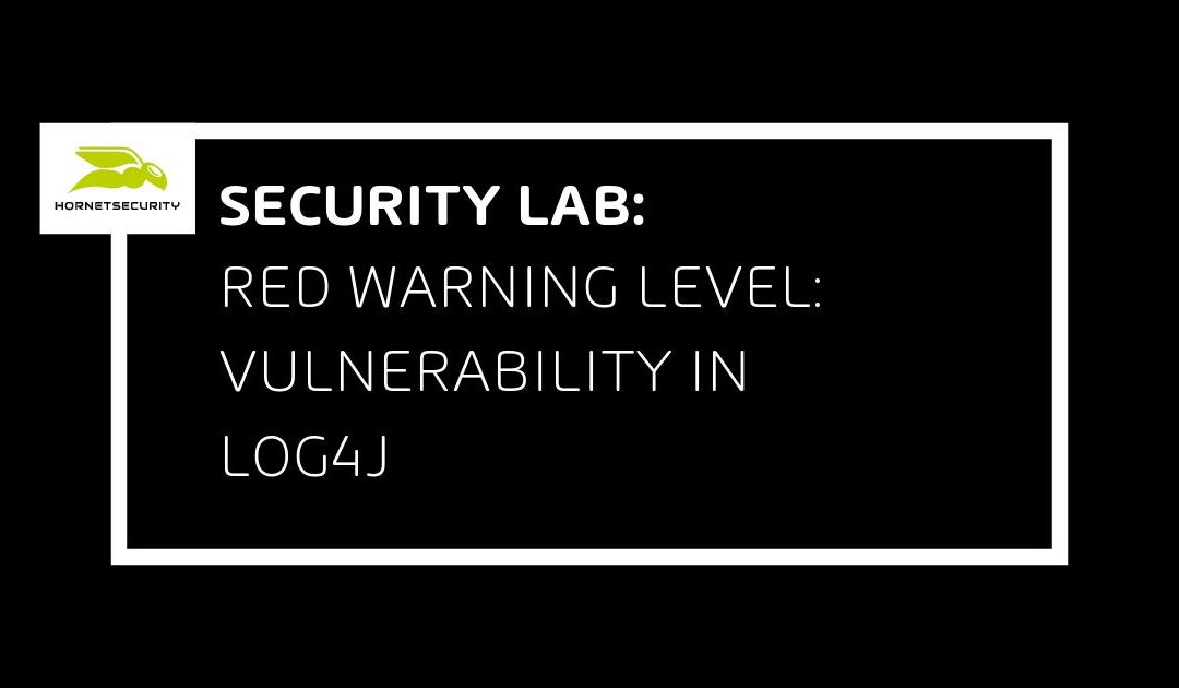 Red alert: Warning due to critical security vulnerability Log4Shell