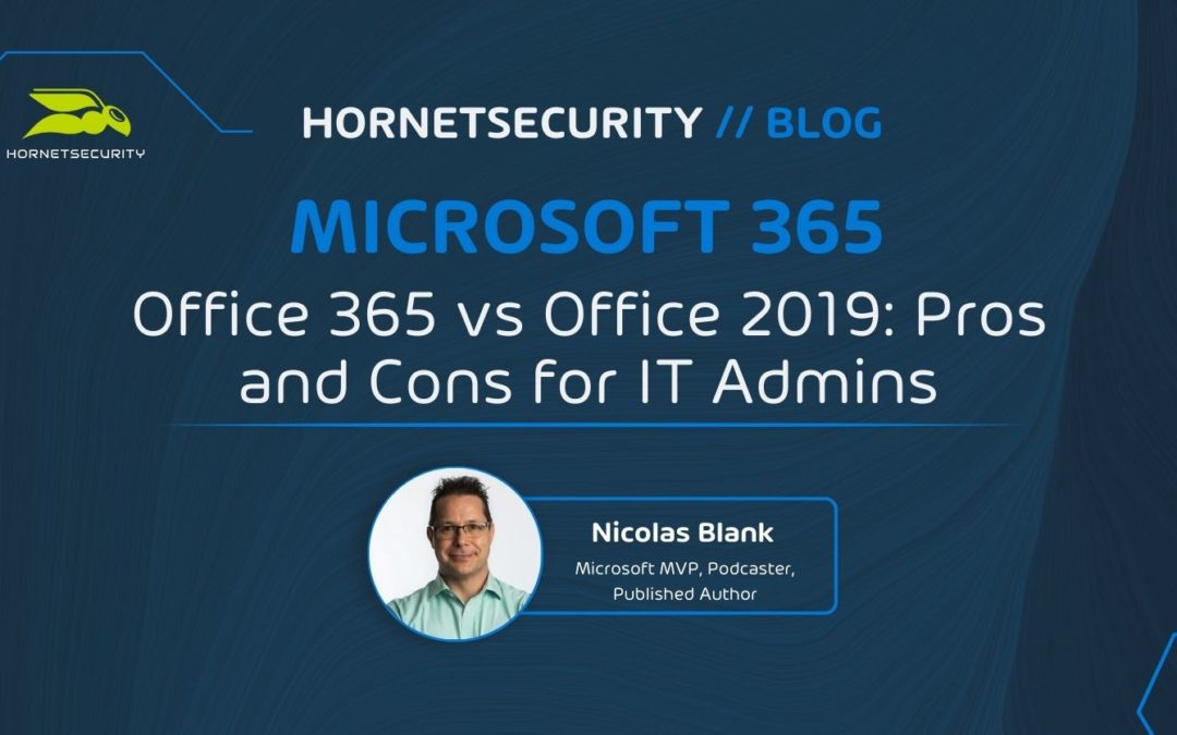 Office 365 vs Office 2019: Pros and Cons for IT Admins