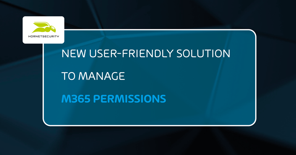 Hornetsecurity launches new 365 Permission Manager to help companies protect critical data
