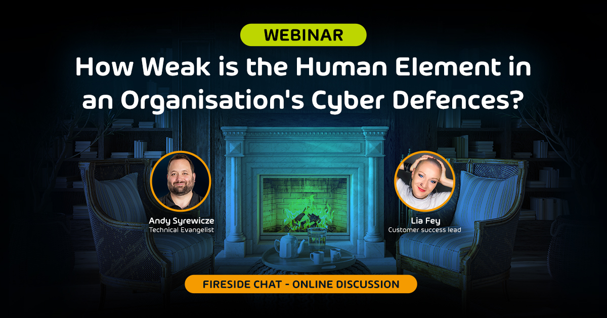 How Weak is the Human Element in an Organisation's Cyber Defences Webinar