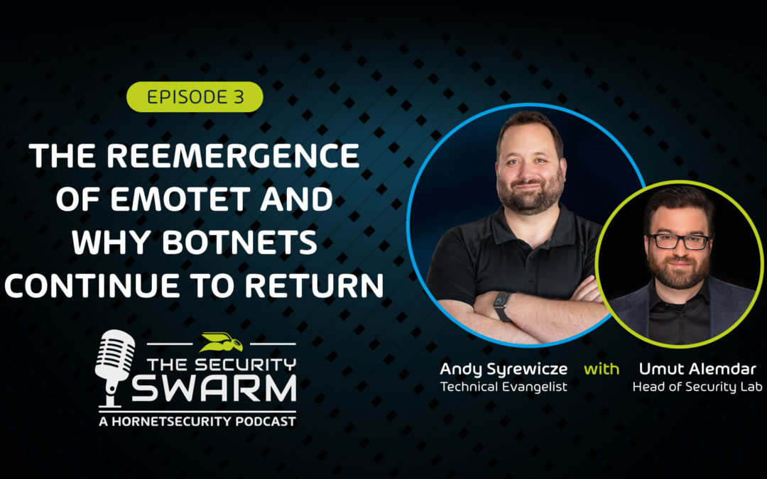 EP03: The Reemergence of Emotet and Why Botnets Continue to Return