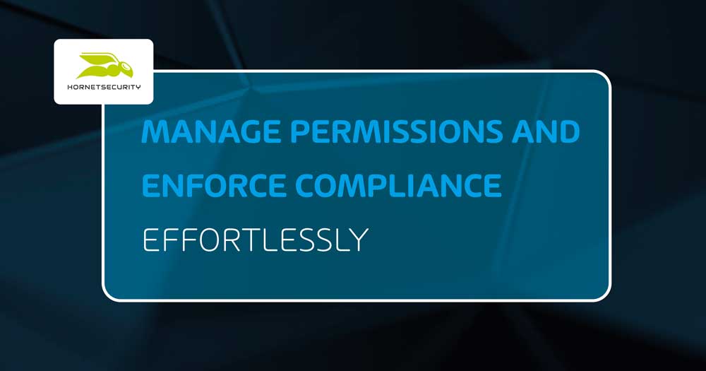 Introducing 365 Permission Manager – Manage Permissions and Enforce Compliance Effortlessly