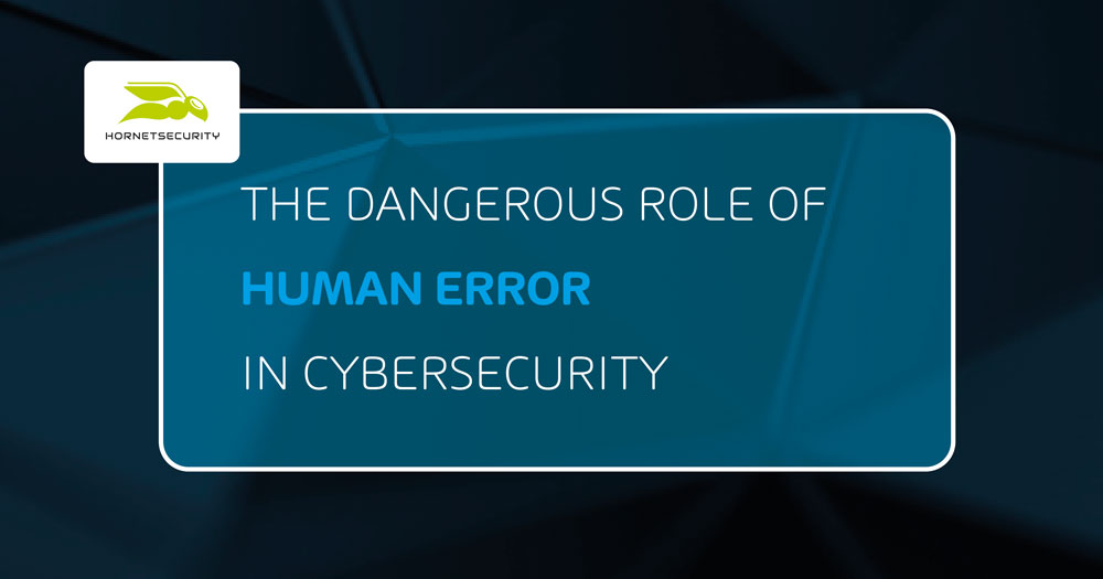 The Dangerous Role of Human Error in Cybersecurity