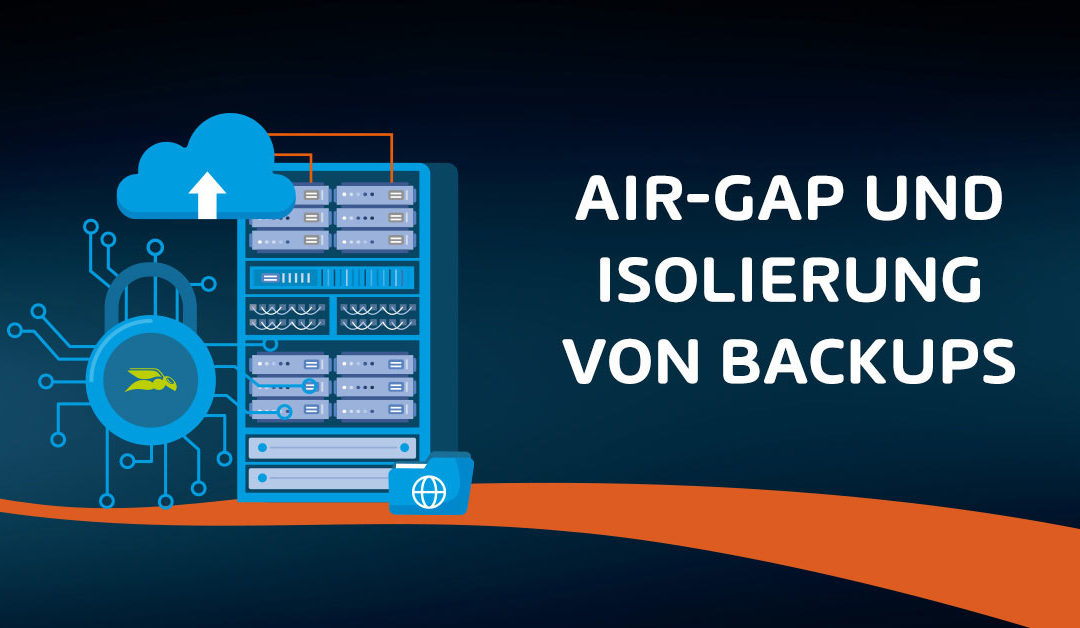 Air-Gap und Isolierung von Backups
