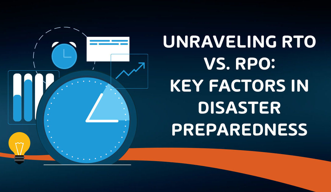 Unraveling RTO vs. RPO: Key Factors in Disaster Preparedness
