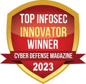 Cyber Defense Magazine : Top Infosec Innovator Winner 2023, Most Innovative in Data Loss Prevention