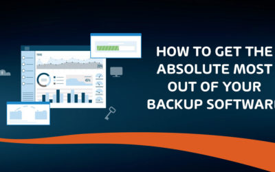 How to Get the Absolute Most Out of Your Backup Software