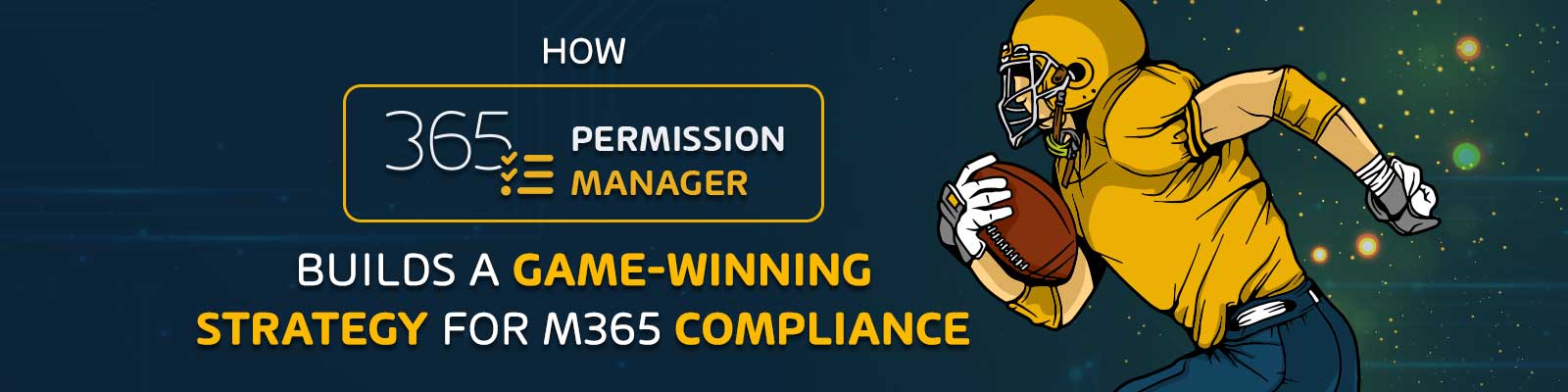 How 365 Permission Manager builds a game-winning strategy for M365 Compliance