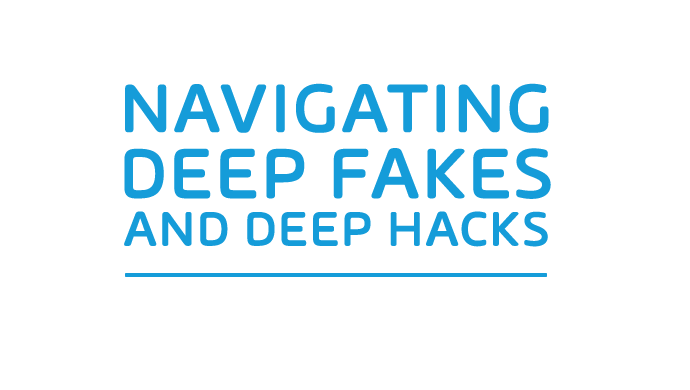 Navigating Deep Fakes and Deep Hacks