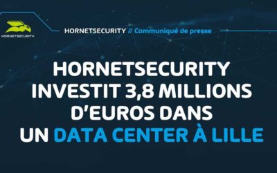Vade agrandit son data center à Lille pour offrir au marché français des produits de cybersécurité Hornetsecurity